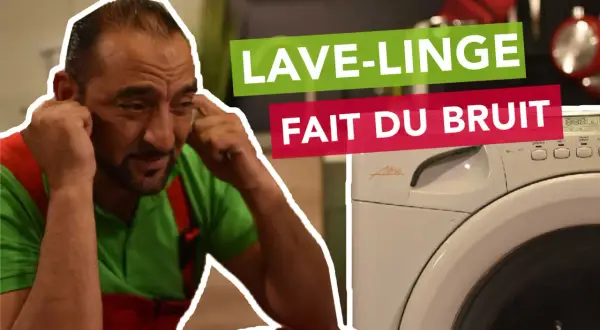 Un homme se bouche les oreilles à côté d'une machine à laver qui fait du bruit à l'essorage. Le texte "LAVE-LINGE FAIT DU BRUIT" est superposé.