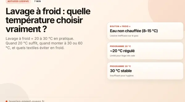 Lavage à froid : 20°C régulé est limité pour linge très sale. Quand faut-il monter la température ?