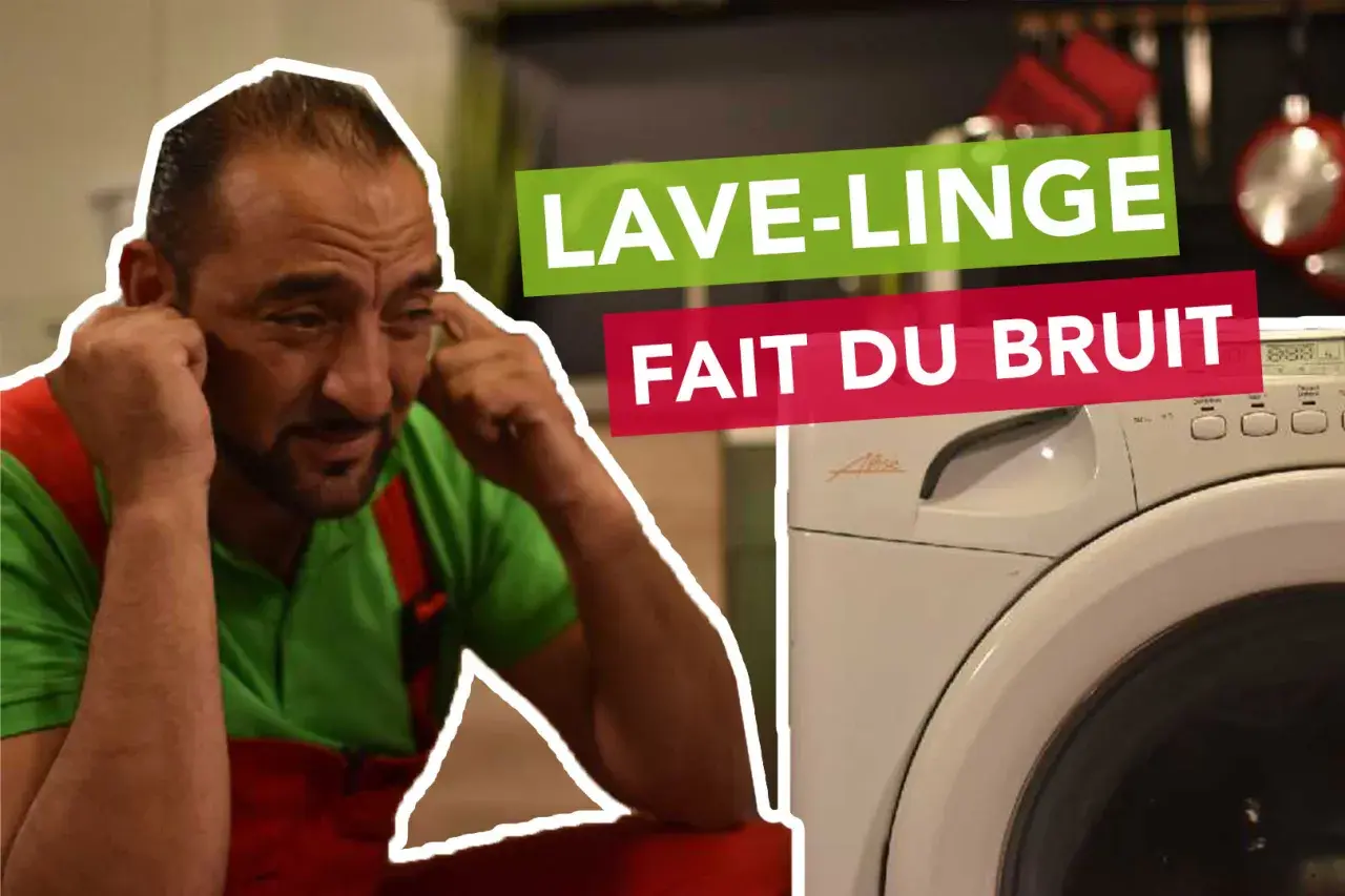 Un homme se bouche les oreilles à côté d'une machine à laver qui fait du bruit à l'essorage. Le texte "LAVE-LINGE FAIT DU BRUIT" est superposé.