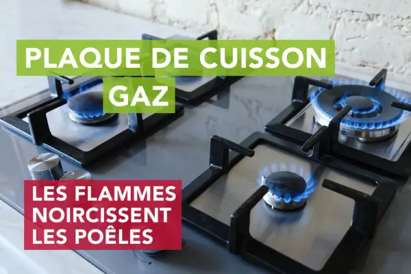 Plaque de cuisson gaz : comment régler un gaz qui noircit les casseroles. Les flammes bleues indiquent une combustion parfaite.