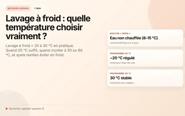 Lavage à froid : 20°C régulé est limité pour linge très sale. Quand faut-il monter la température ?